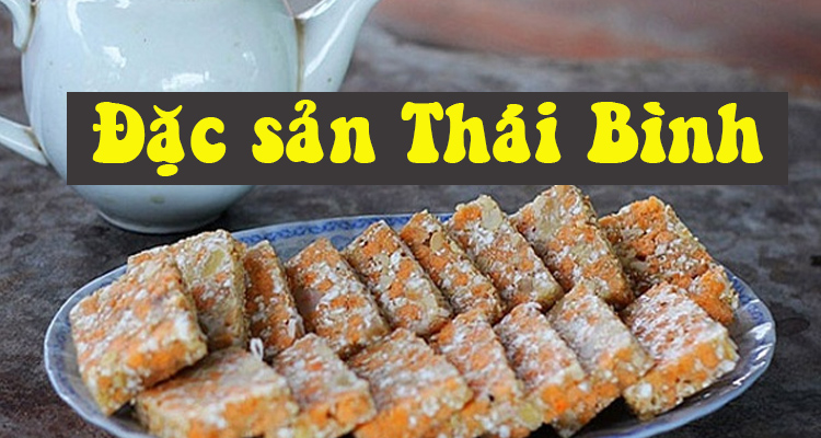 7 đặc sản nhất định phải ăn khi đi du lịch Thái Bình